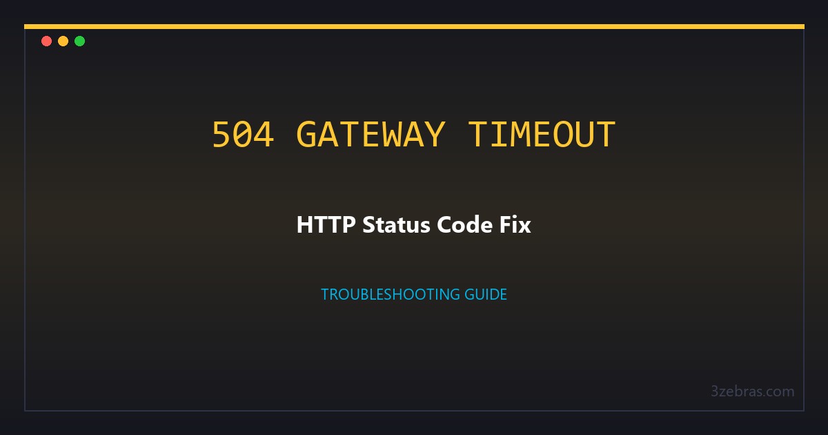504 Gateway Timeout: Causes and How to Fix It