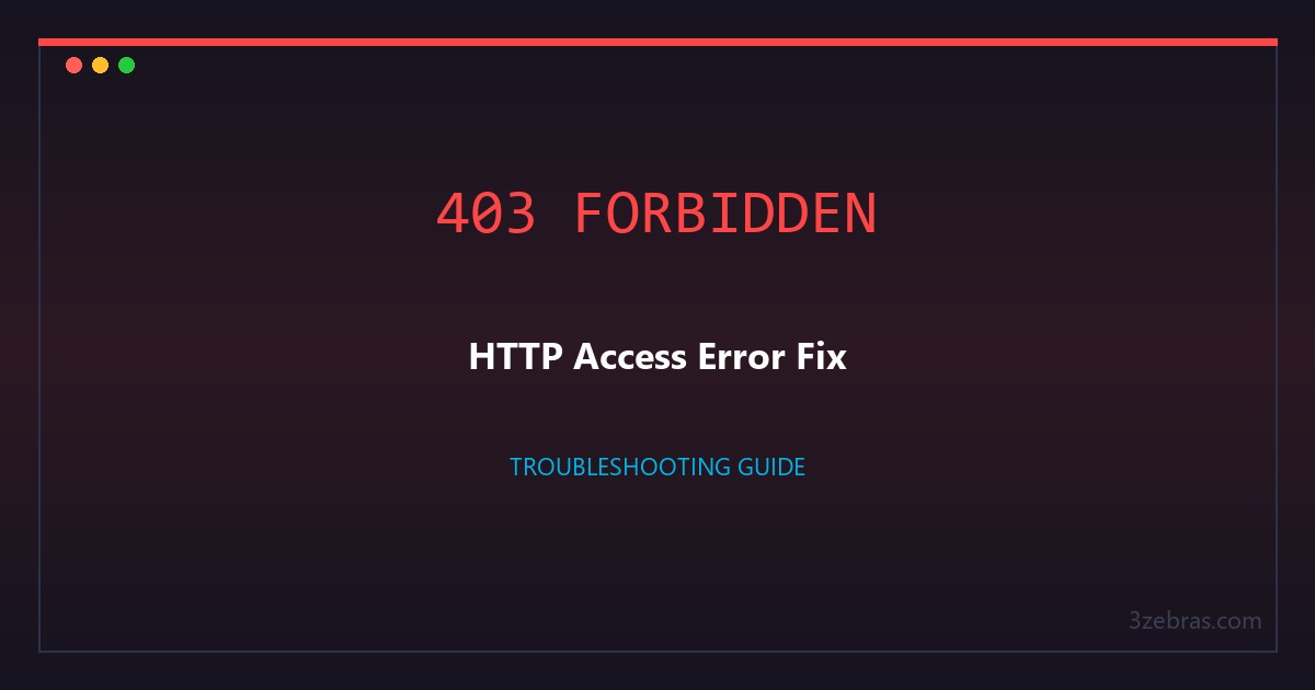 403 Forbidden Error: Causes and 7 Fixes